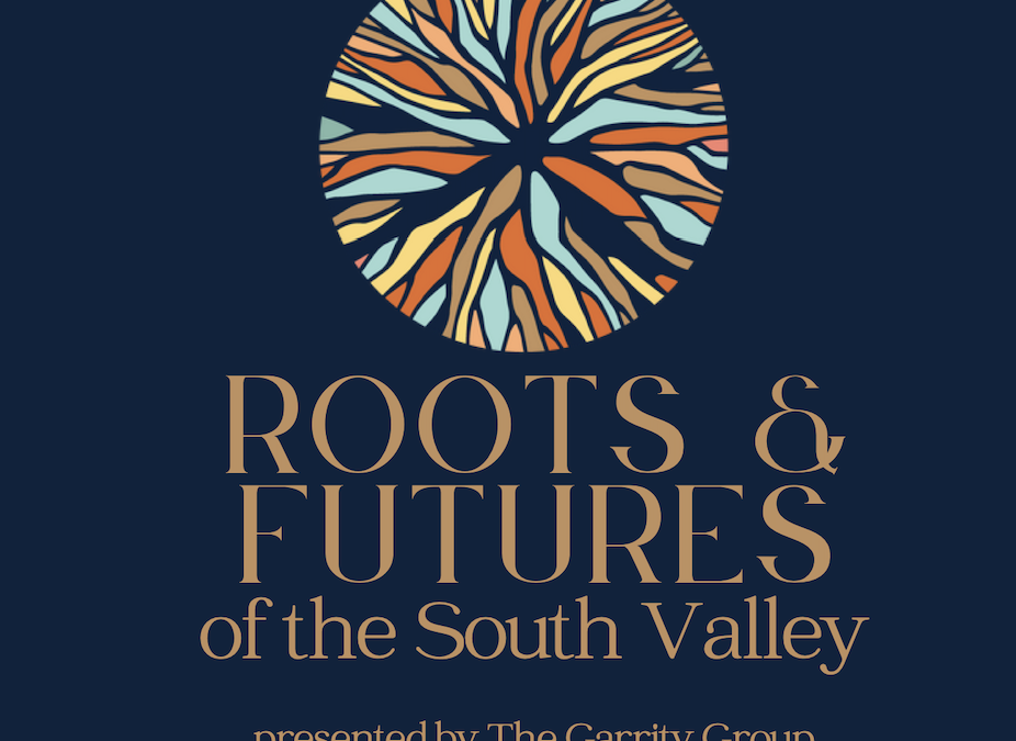 Roots & Future of the South Valley
